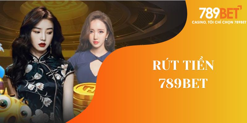 rút tiền 789bet